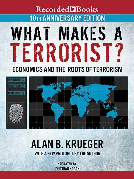 Title details for What Makes a Terrorist? by Alan B. Krueger - Wait list